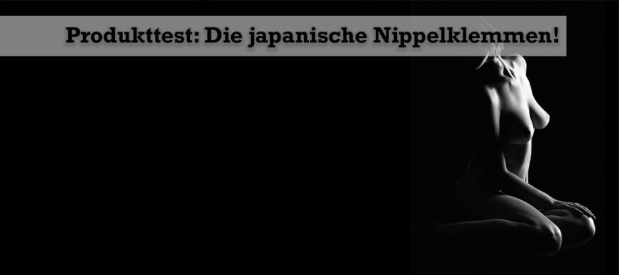 Produkttest: Die japanische Nippelklemmen!